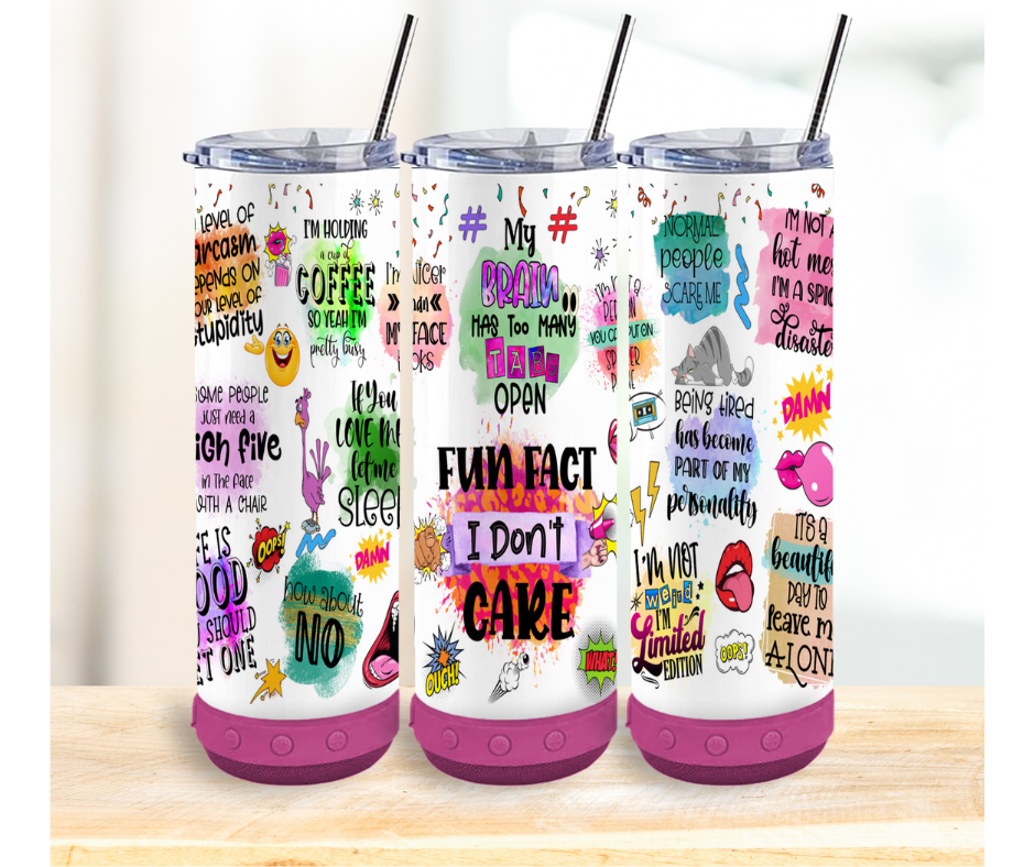 20oz Bluetooth Skinny Tumblers- Fun Fact I Don't Care